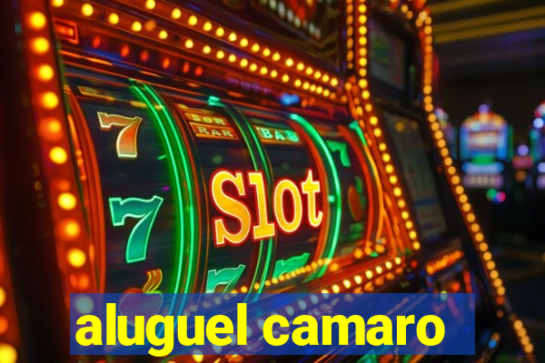 aluguel camaro